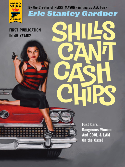 Title details for Shills Can't Cash Chips by Erle Stanley Gardner - Available